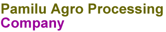 Pamilu Agro Processing Company